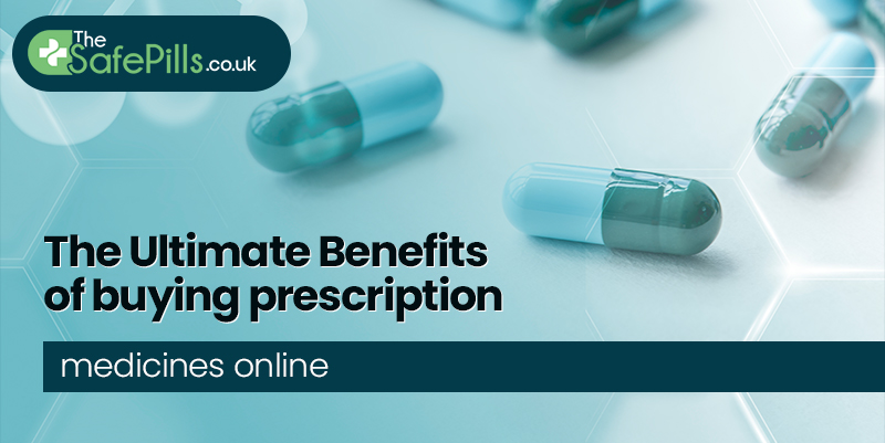 The Ultimate Benefits of Buying Prescription Medicines Online